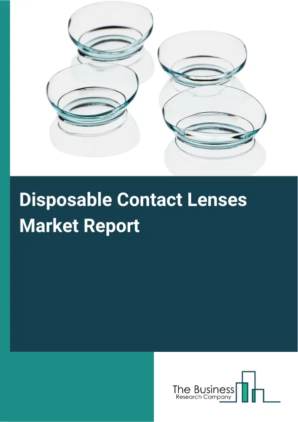 Disposable Contact Lenses Market Report 2026 Disposable Contact Lenses Market Report 2026