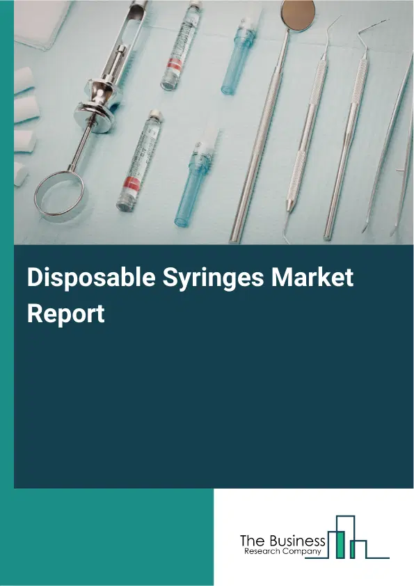 Disposable Syringes Market Report 2026 Disposable Syringes Market Report 2026