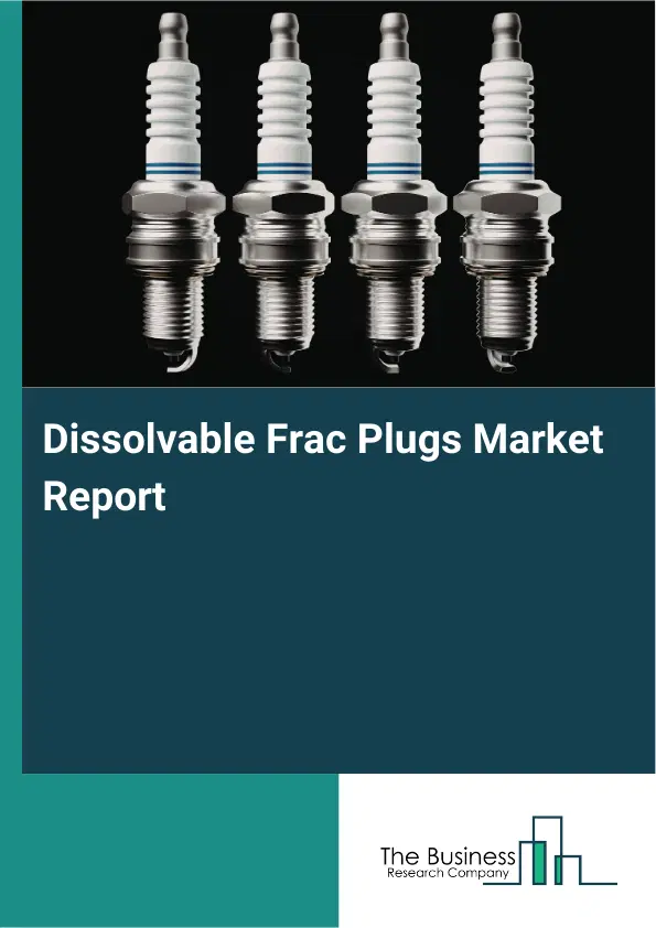 Dissolvable Frac Plugs Market Report 2026