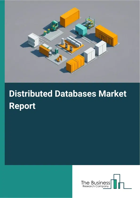 Distributed Databases Market Report 2026 Distributed Databases Market Report 2026