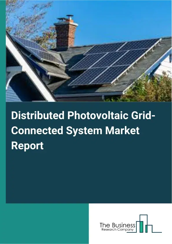 Distributed Photovoltaic Grid-Connected System Market Report 2026 Distributed Photovoltaic Grid-Connected System Market Report 2026