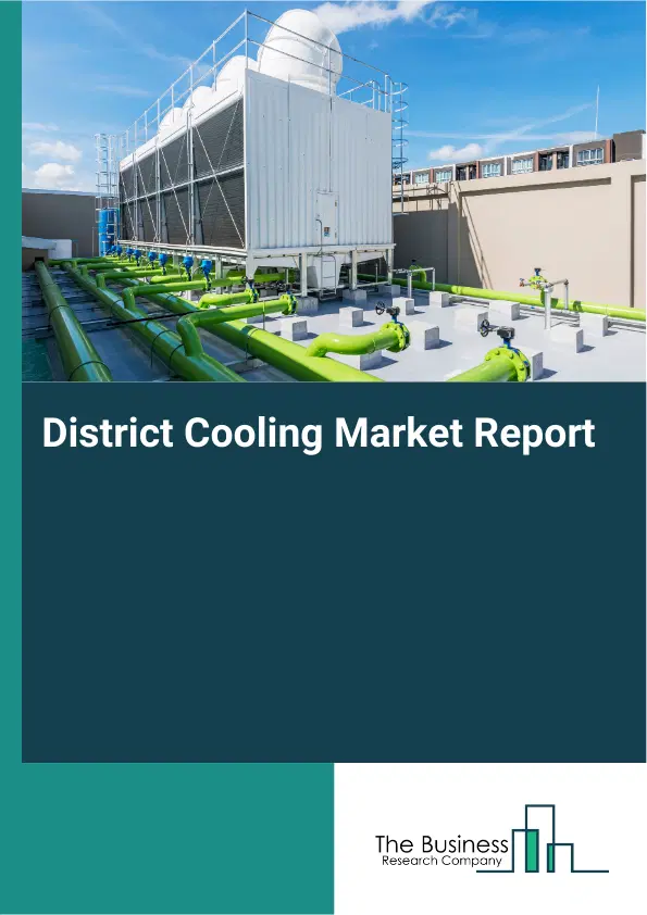 District Cooling Market Report 2026 District Cooling Market Report 2026