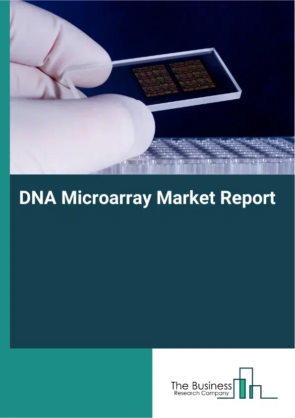 Global DNA Microarray Market Report 2026 Global DNA Microarray Market Report 2026
