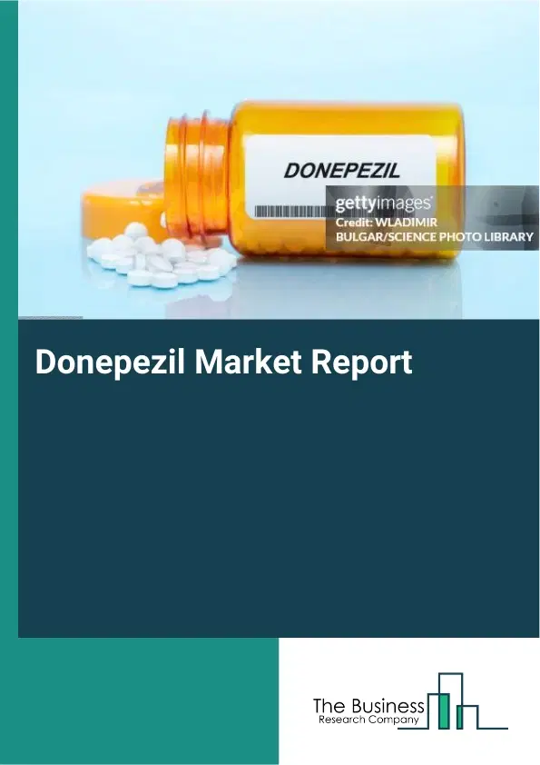 Donepezil Market Report 2026 Donepezil Market Report 2026