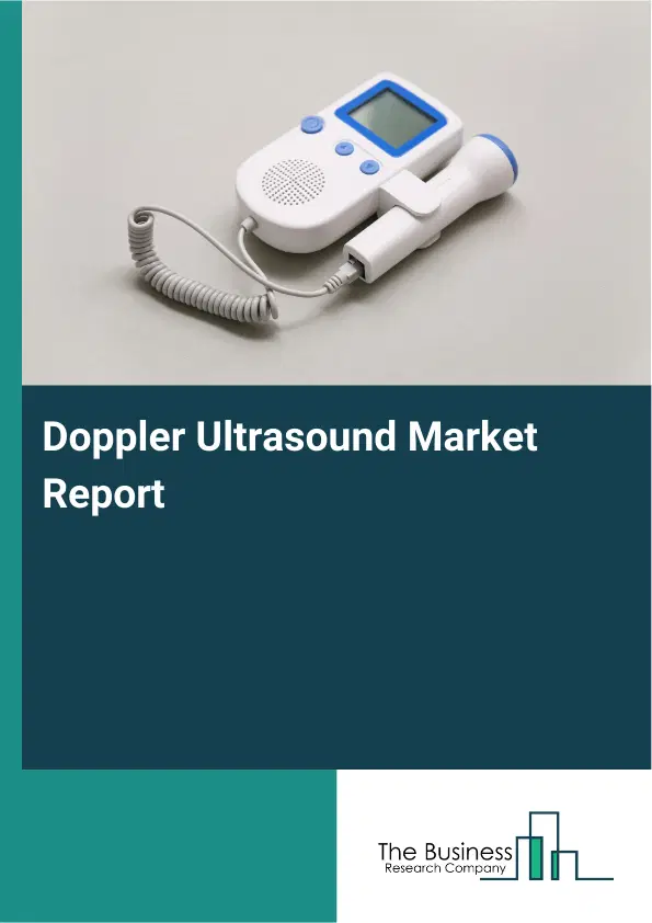 Doppler Ultrasound Market Report 2026 Doppler Ultrasound Market Report 2026