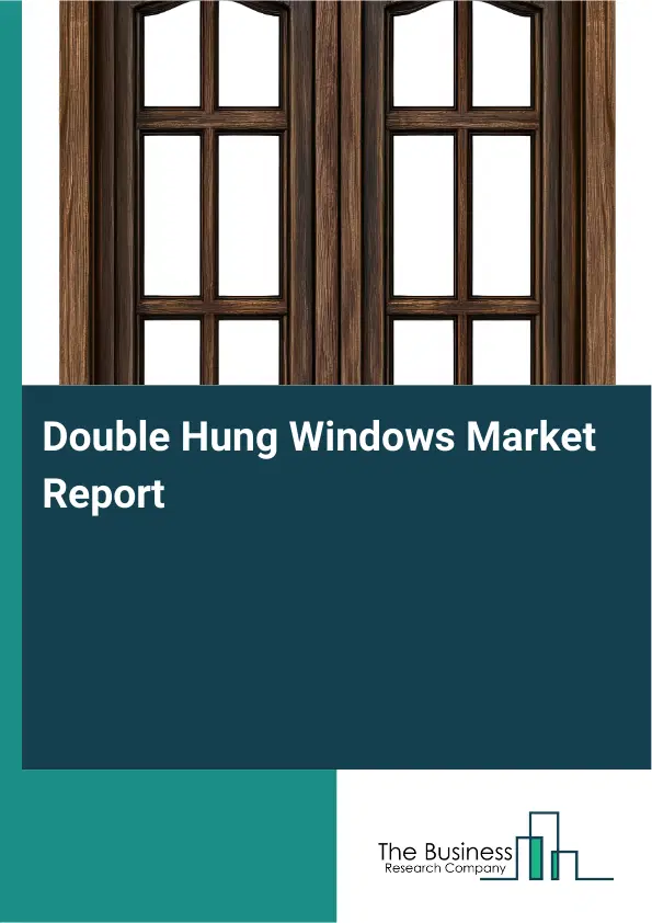 Double Hung Windows Market Report 2026 Double Hung Windows Market Report 2026