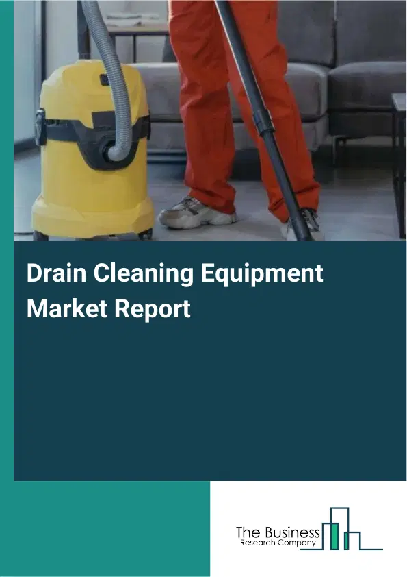 Global Drain Cleaning Equipment Market Report 2026 Global Drain Cleaning Equipment Market Report 2026
