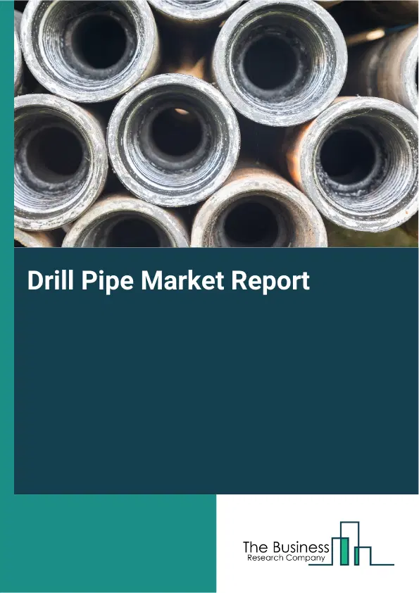 Drill Pipe Market Report 2026 Drill Pipe Market Report 2026
