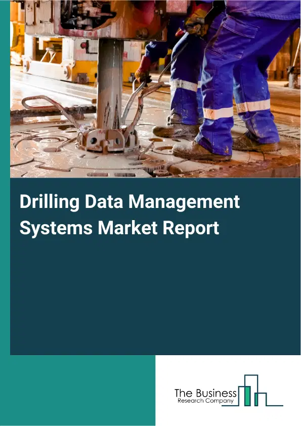 Drilling Data Management Systems Market Report 2026 Drilling Data Management Systems Market Report 2026