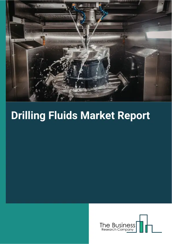 Drilling Fluids Market Report 2026 Drilling Fluids Market Report 2026