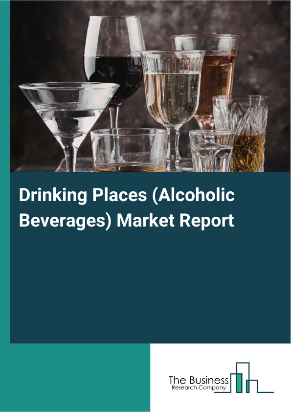 Drinking Places (Alcoholic Beverages) Market Report 2026 Drinking Places (Alcoholic Beverages) Market Report 2026