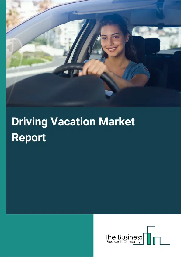 Driving Vacation Market Report 2026 Driving Vacation Market Report 2026