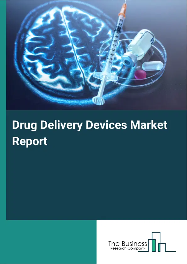 Drug Delivery Devices Market Report 2026 Drug Delivery Devices Market Report 2026