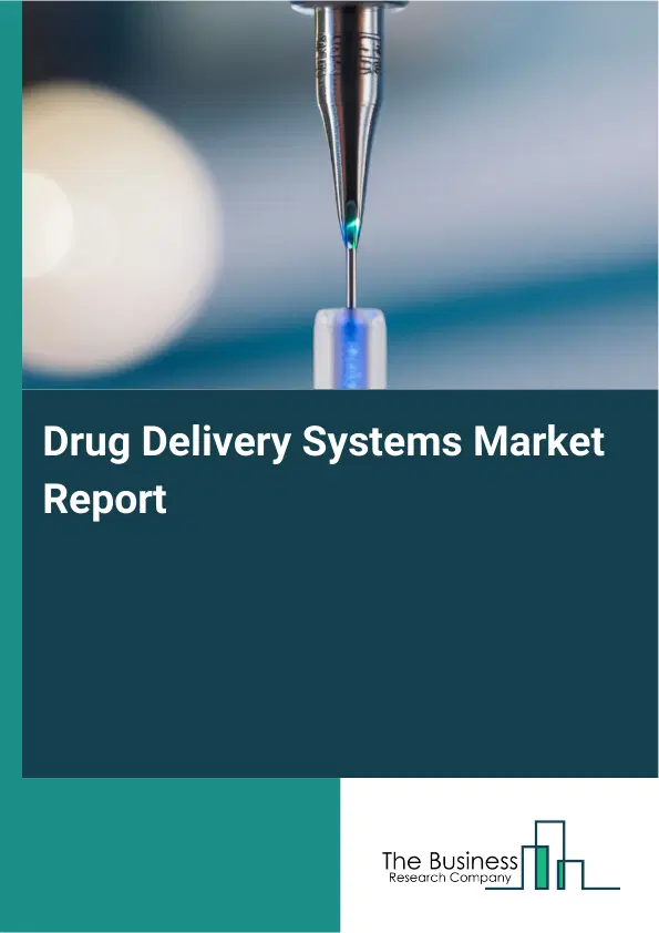 Drug Delivery Systems Market Report 2026 Drug Delivery Systems Market Report 2026