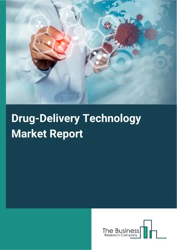 Drug-Delivery Technology Market Report 2026 Drug-Delivery Technology Market Report 2026