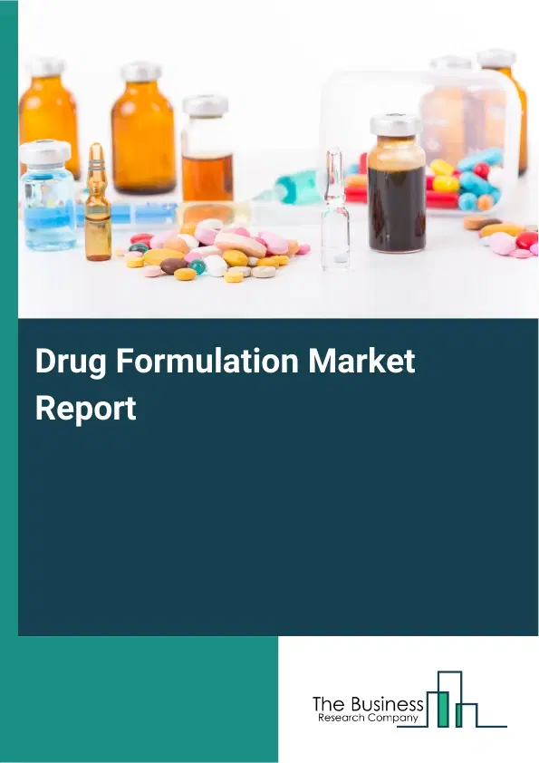 Drug Formulation Market Report 2026 Drug Formulation Market Report 2026