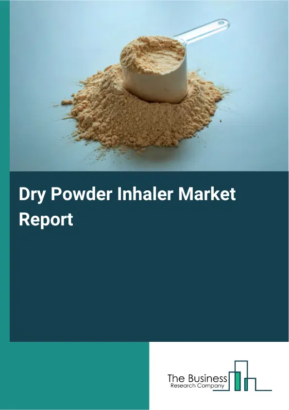 Global Dry Powder Inhaler Market Report 2026 Global Dry Powder Inhaler Market Report 2026