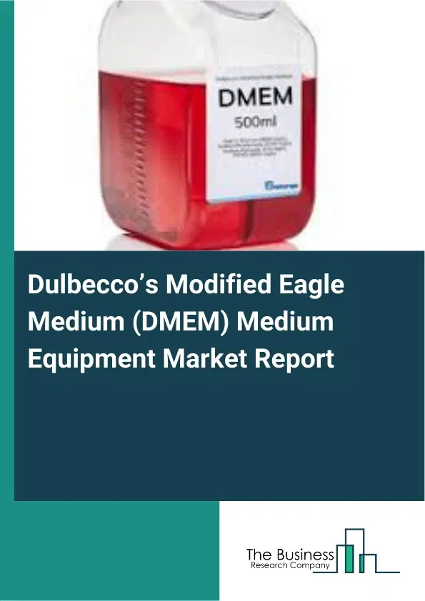 Dulbecco’s Modified Eagle Medium (DMEM) Medium Equipment Market Report 2026 Dulbecco’s Modified Eagle Medium (DMEM) Medium Equipment Market Report 2026