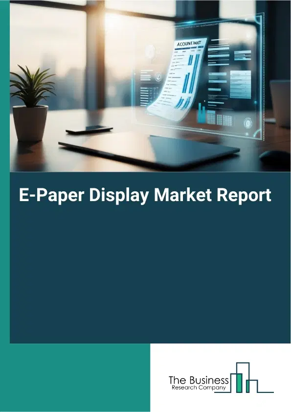E-Paper Display Market Report 2026 E-Paper Display Market Report 2026