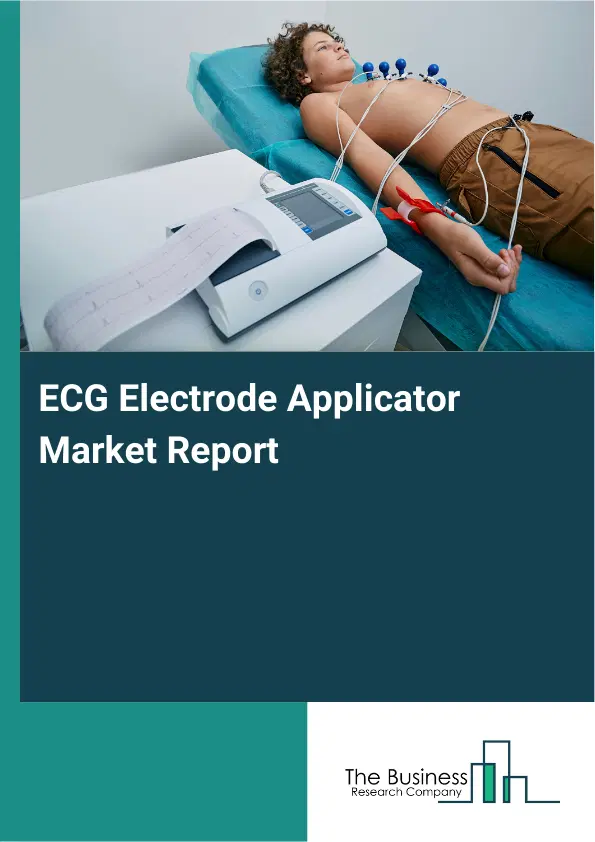 ECG Electrode Applicator Market Report 2026 ECG Electrode Applicator Market Report 2026