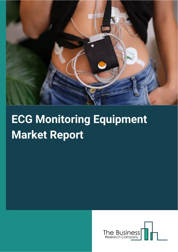 ECG Monitoring Equipment Market Report 2026 ECG Monitoring Equipment Market Report 2026