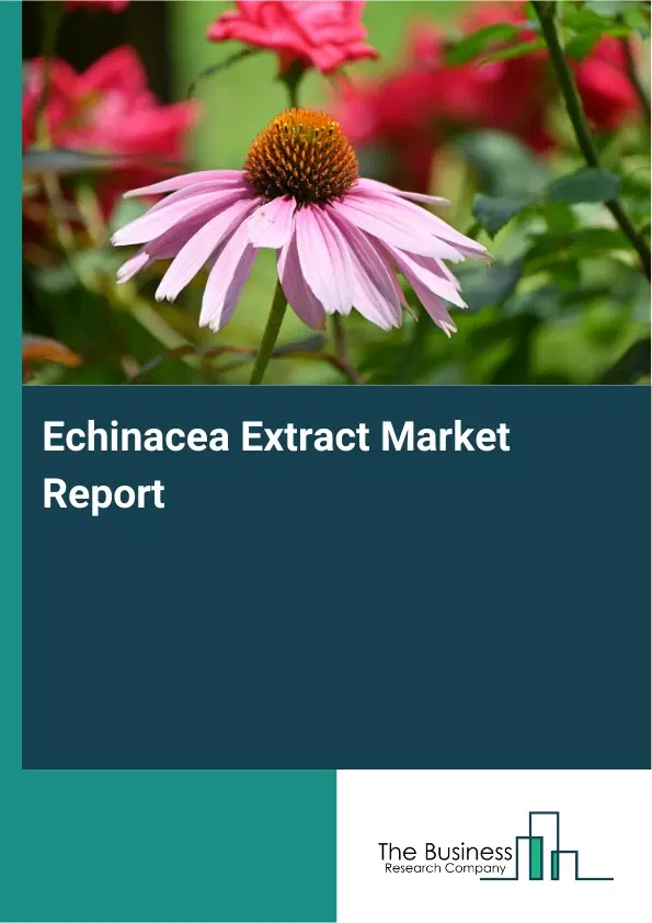 Echinacea Extract Market Report 2026 Echinacea Extract Market Report 2026