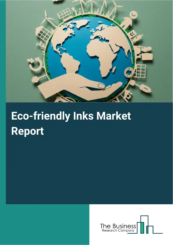 Global Eco-friendly Inks Market Report 2026 Global Eco-friendly Inks Market Report 2026