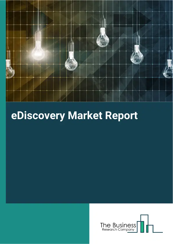 Global eDiscovery Market Report 2026 Global eDiscovery Market Report 2026