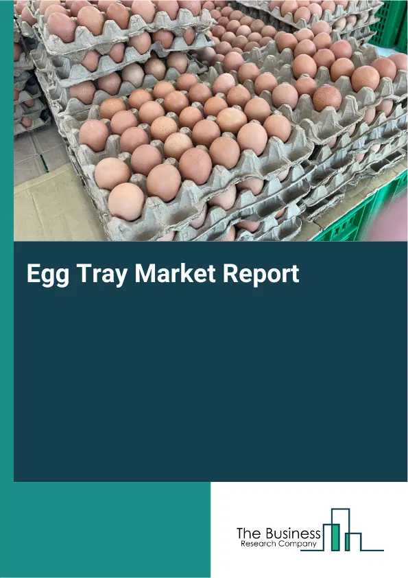 Egg Tray Market Report 2026 Egg Tray Market Report 2026