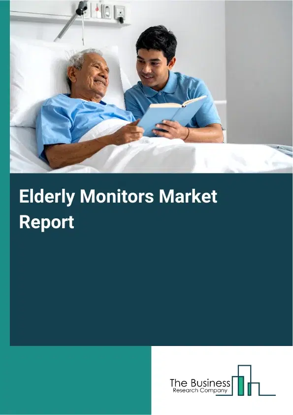 Global Elderly Monitors Market Report 2026 Global Elderly Monitors Market Report 2026