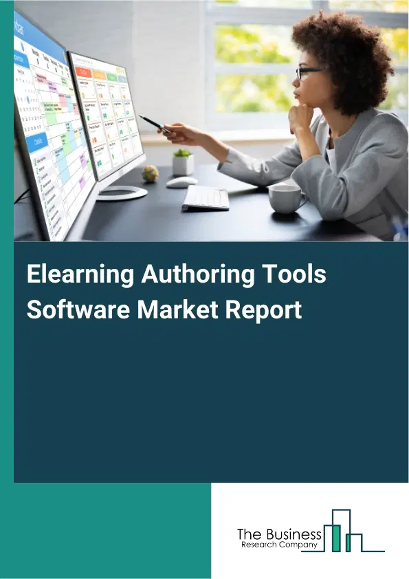 Elearning Authoring Tools Software Market Report 2026 Elearning Authoring Tools Software Market Report 2026