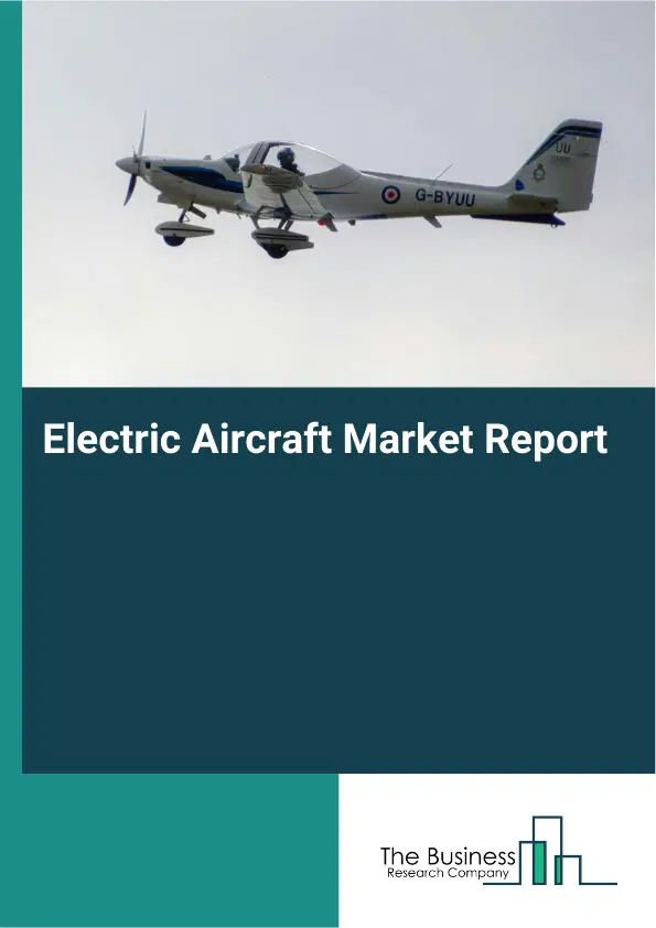Global Electric Aircraft Market Report 2026 Global Electric Aircraft Market Report 2026