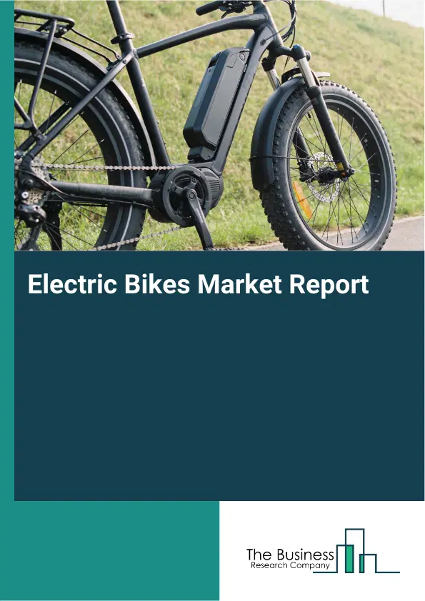 Electric Bikes Market Report 2026 Electric Bikes Market Report 2026