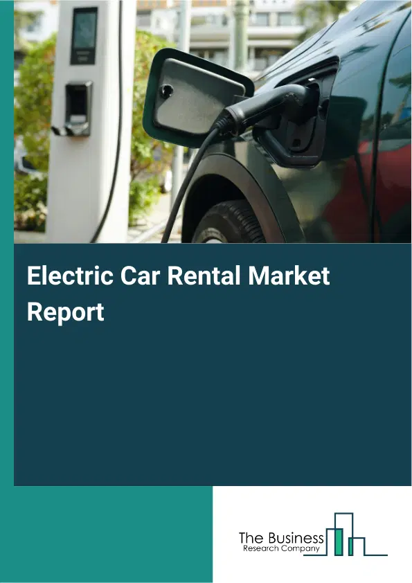 Electric Car Rental Market Report 2026 Electric Car Rental Market Report 2026