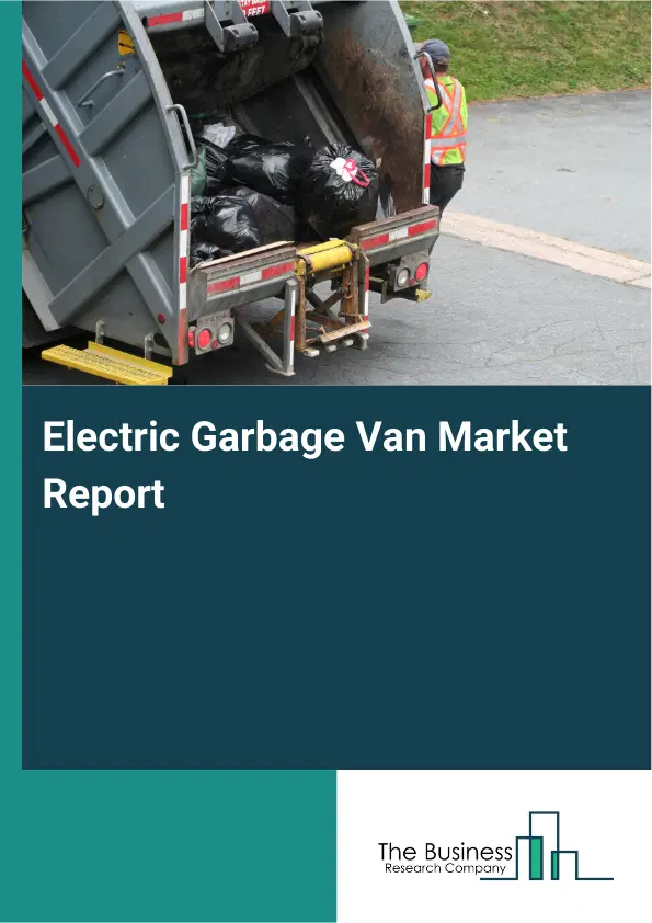 Electric Garbage Van Market Report 2026 Electric Garbage Van Market Report 2026