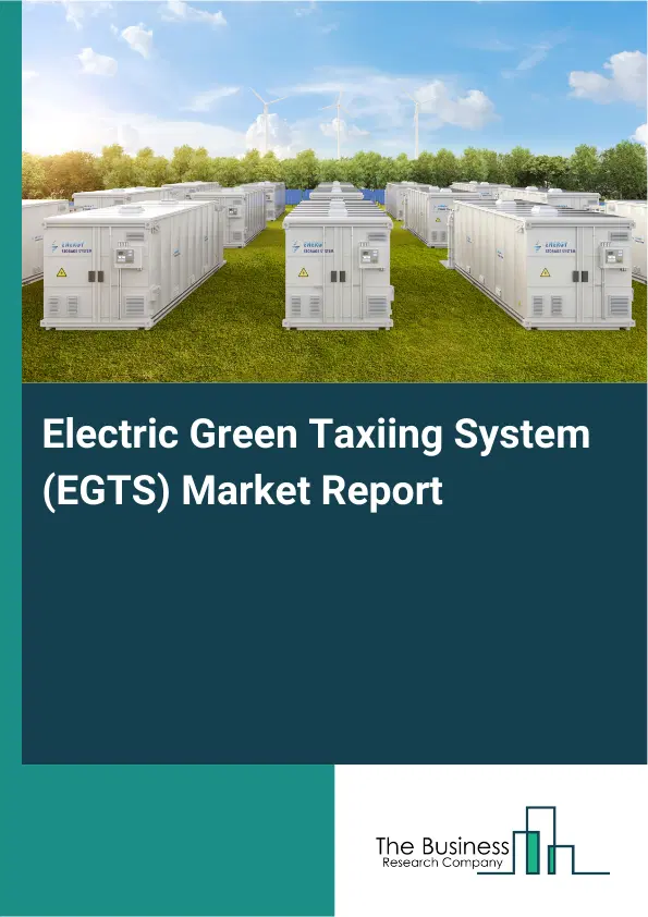 Electric Green Taxiing System (EGTS) Market Report 2026 Electric Green Taxiing System (EGTS) Market Report 2026
