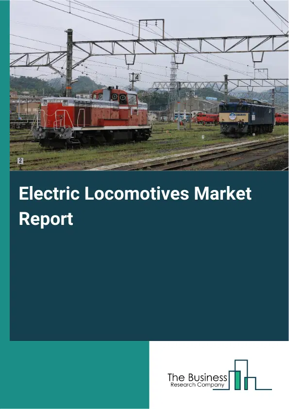 Electric Locomotives Market Report 2026 Electric Locomotives Market Report 2026