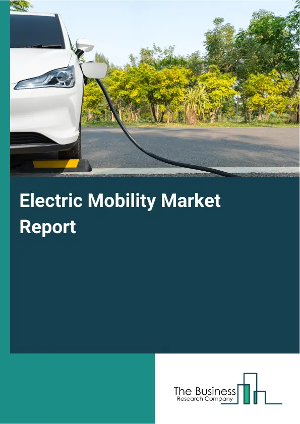 Electric Mobility Market Report 2026 Electric Mobility Market Report 2026