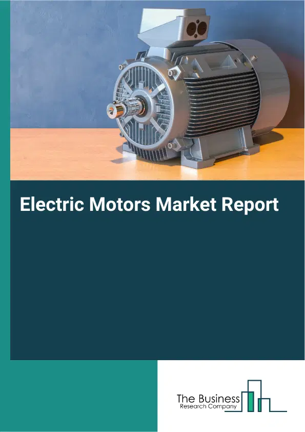 Global Electric Motors Market Report 2026 Global Electric Motors Market Report 2026