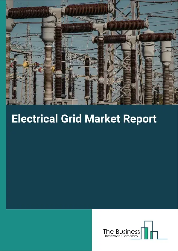 Electrical Grid Market Report 2026 Electrical Grid Market Report 2026