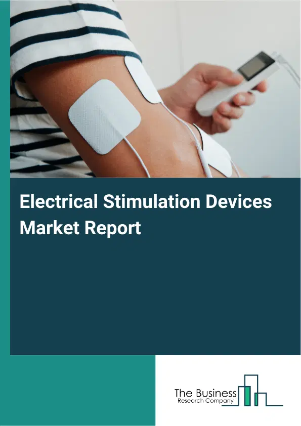 Electrical Stimulation Devices Market Report 2026 Electrical Stimulation Devices Market Report 2026