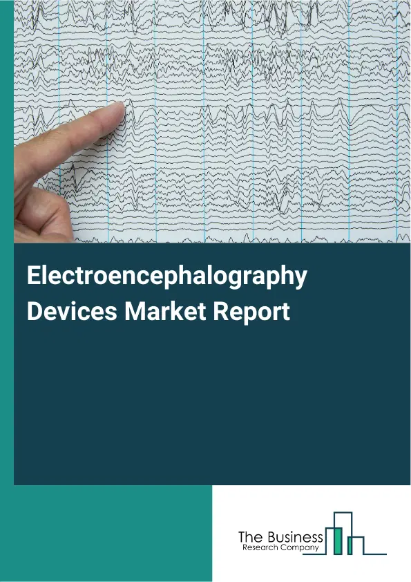 Electroencephalography Devices Market Report 2026 Electroencephalography Devices Market Report 2026