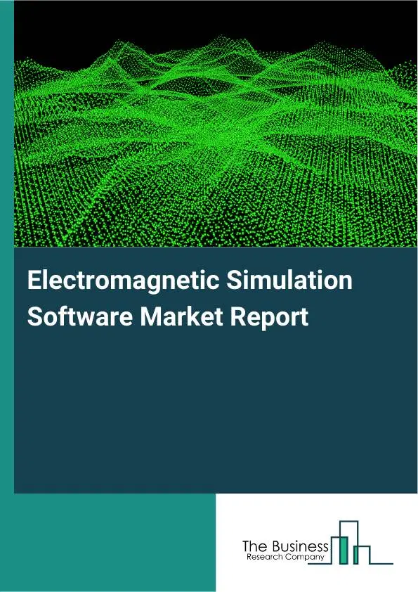 Global Electromagnetic Simulation Software Market Report 2026 Global Electromagnetic Simulation Software Market Report 2026