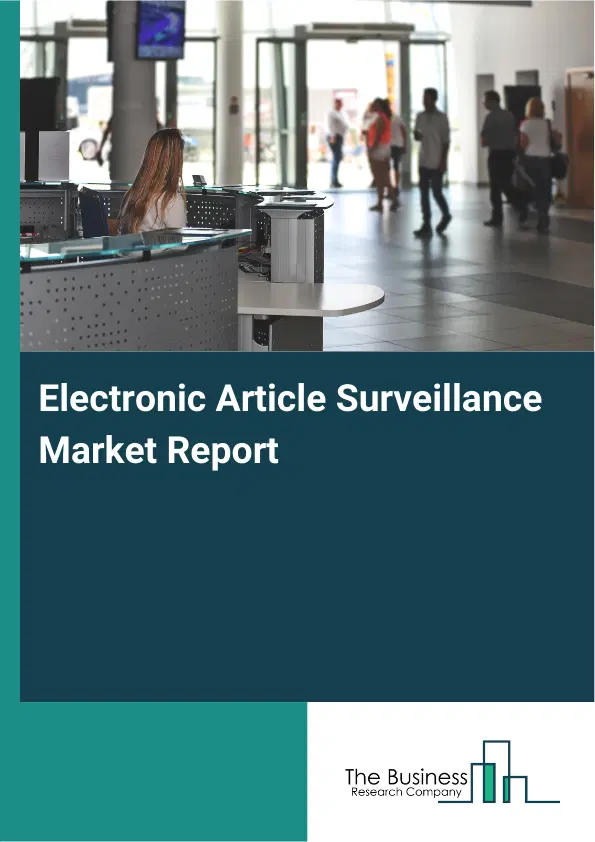Electronic Article Surveillance Market Report 2026 Electronic Article Surveillance Market Report 2026