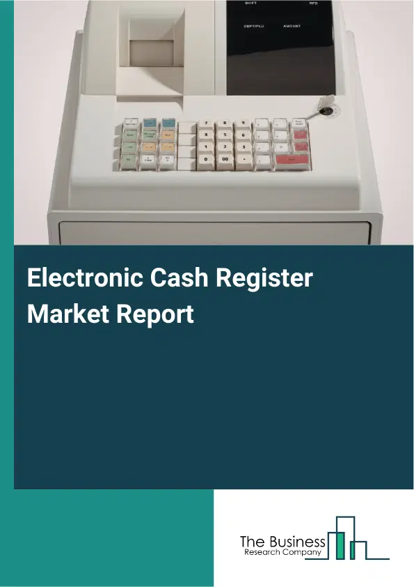 Global Electronic Cash Register Market Report 2026 Global Electronic Cash Register Market Report 2026