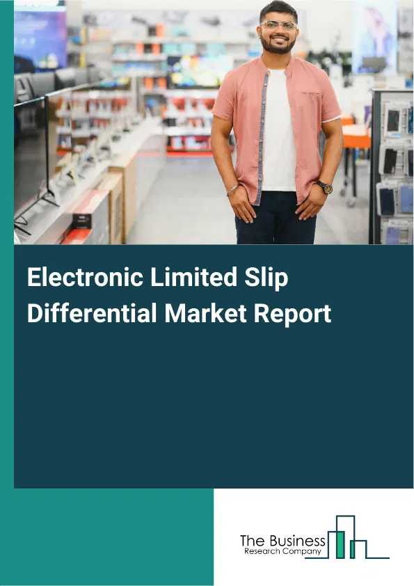 Electronic Limited Slip Differential Market Report 2026 Electronic Limited Slip Differential Market Report 2026