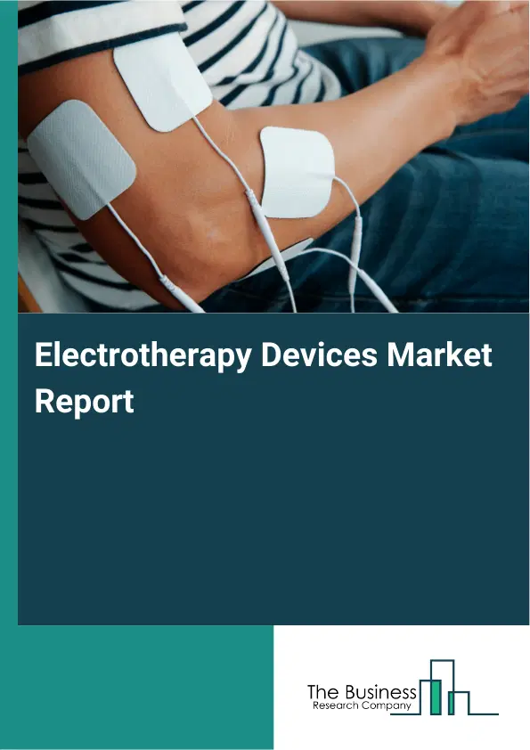 Electrotherapy Devices Market Report 2026 Electrotherapy Devices Market Report 2026