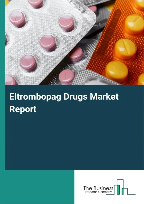 Eltrombopag Drugs Market Report 2026 Eltrombopag Drugs Market Report 2026