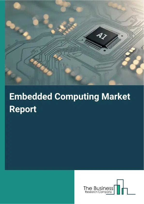 Embedded Computing Market Report 2026 Embedded Computing Market Report 2026