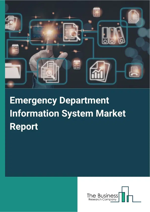 Emergency Department Information System Market Report 2026 Emergency Department Information System Market Report 2026